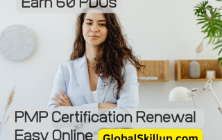 Earn 60 PDUs by GlobalSkillup for PMI PMP Certification Renewal Easy Online
